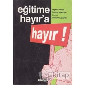 EĞİTİME HAYIR`A HAYIR - JÜRGEN OELKERS, THOMAS LEHMANN