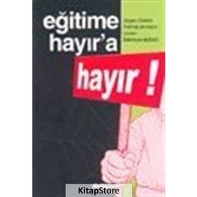 EĞİTİME HAYIR`A HAYIR - JÜRGEN OELKERS, THOMAS LEHMANN