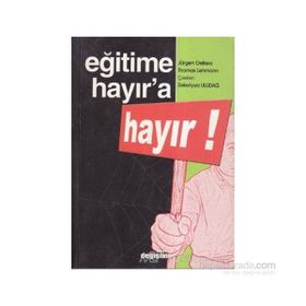 EĞİTİME HAYIR`A HAYIR - JÜRGEN OELKERS, THOMAS LEHMANN
