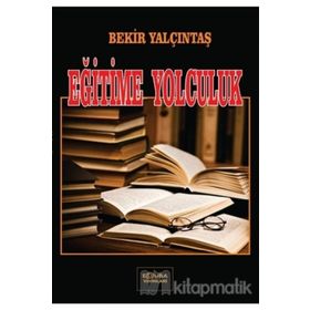 Eğitime Yolculuk - Bekir Yalçıntaş