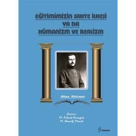 Eğitimimizin Sahte İlkesi Ya Da Hümanizm ve Realizm - Max Stirner