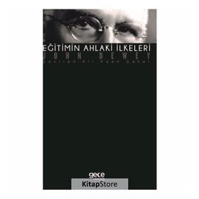 Eğitimin Ahlaki İlkeleri - John Dewey