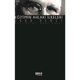 Eğitimin Ahlaki İlkeleri - John Dewey