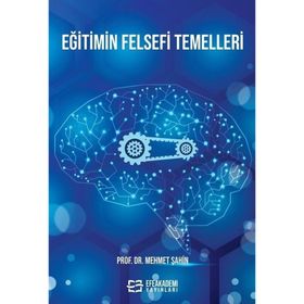 Eğitimin Felsefi Temelleri - Mehmet Şahin