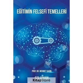 Eğitimin Felsefi Temelleri - Mehmet Şahin