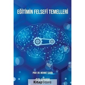 Eğitimin Felsefi Temelleri - Mehmet Şahin