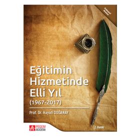 Eğitimin Hizmetinde Elli Yıl 1967-2017 - Pegem Akademi Yayıncılık