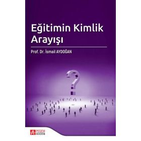 Eğitimin Kimlik Arayışı - Pegem Akademi Yayıncılık