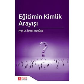 Eğitimin Kimlik Arayışı - Pegem Akademi Yayıncılık