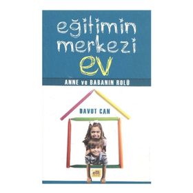 EĞITIMIN MERKEZI EV ANNE VE BABANIN ROLÜ - DAVUT CAN