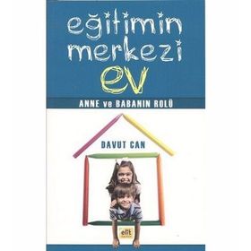 EĞITIMIN MERKEZI EV ANNE VE BABANIN ROLÜ - DAVUT CAN