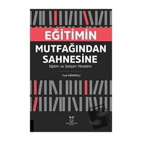 Eğitimin Mutfağından Sahnesine Fuat Sağıroğlu Akademisyen Kitabevi