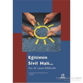 Eğitimin Sivil Hali... - Levent Eraslan