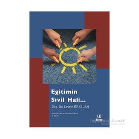 Eğitimin Sivil Hali... - Levent Eraslan