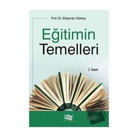Eğitimin Temelleri - Süleyman Göksoy