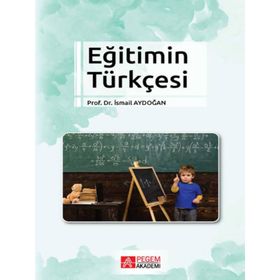 Eğitimin Türkçesi - Pegem Akademi Yayıncılık