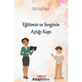 Eğitimin ve Sevginin Açtığı Kapı - Elif Gülyiğit
