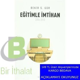 Eğitimle İmtihan 2004-2013 - Bekir S. Gür