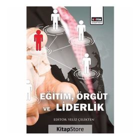 Eğitim,Örgüt ve Liderlik - Yeliz Çelikten