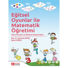 Eğitsel Oyunlar ile Matematik Öğretimi - Pegem Akademi Yayıncılık