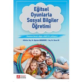 Eğitsel Oyunlarla Sosyal Bilgiler Öğretimi - Pegem Akademi Yayıncılık