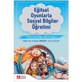 Eğitsel Oyunlarla Sosyal Bilgiler Öğretimi - Pegem Akademi Yayıncılık