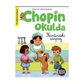 Eğlen Öğren 9786056982224 Chopin Okulda Kantindeki Sürpriz