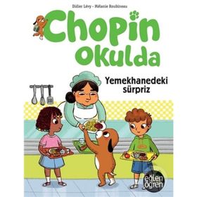 Eğlen Öğren 9786056982224 Chopin Okulda Kantindeki Sürpriz