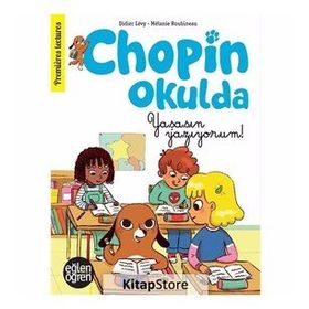 Eğlen Öğren 9786058021655 Chopin Okulda Yaşasın Yazıyorum