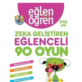 Eğlen Öğren Eğlenceli 90 Oyun 9-10 Yaş Zeka Geliştiren Kitap