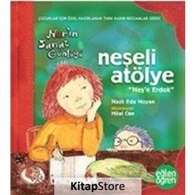 Eğlen Öğren Nar'In Sanat Günlüğü Neşeli Atölye - Nazlı Eda Noyan