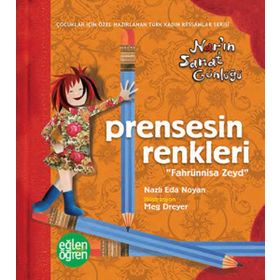 Eğlen öğren Nar'in Sanat Günlüğü Prensesin Renkleri - Nazlı Eda Noyan