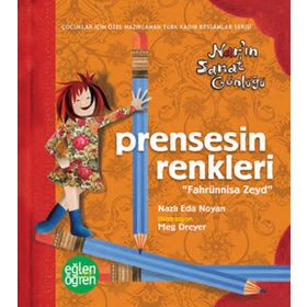 Eğlen öğren Nar'in Sanat Günlüğü Prensesin Renkleri - Nazlı Eda Noyan