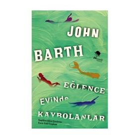 Eğlence Evinde Kaybolanlar - John Barth