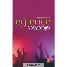 Eğlence Sosyolojisi - Ben Fincham