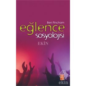 Eğlence Sosyolojisi - Ben Fincham