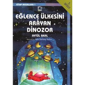 EĞLENCE ÜLKESİNİ ARAYAN DINAZOR - AYTÜL AKAL