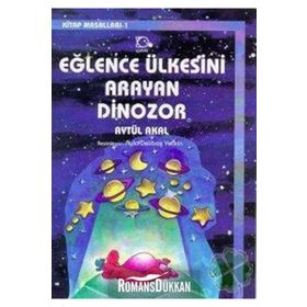 EĞLENCE ÜLKESİNİ ARAYAN DINAZOR - AYTÜL AKAL