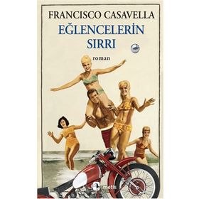 Eğlencelerin Sırrı - Francisco Casavella