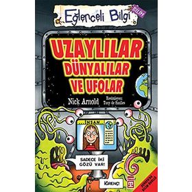 Eğlenceli Bilgi Bilim Uzaylılar Dünyalılar ve Ufolar - Nick Arnold