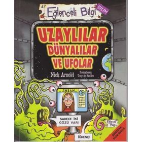 Eğlenceli Bilgi Bilim Uzaylılar Dünyalılar ve Ufolar - Nick Arnold