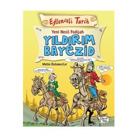 Eğlenceli Bilgi Eğlenceli Tarih - Yeni Nesil Padişah Yıldırım Bayezid