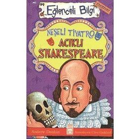 EĞLENCELİ BILGI - NEŞELİ TIYATRO ACIKLI SHAKESPEARE - ANDREW DONKIN