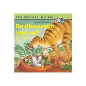 Eğlenceli Bilim Bu Dinazorun İsmi Ne? - Imke Rudel