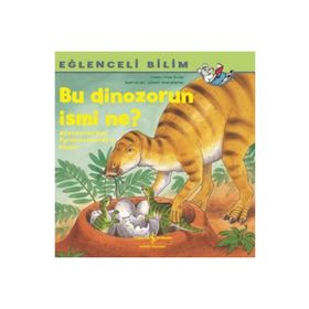 Eğlenceli Bilim Bu Dinazorun İsmi Ne? - Imke Rudel