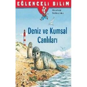 Eğlenceli Bilim: Deniz ve Kumsal Canlıları İş Bankası Kültür Yayınları