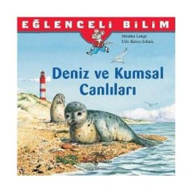 Eğlenceli Bilim: Deniz ve Kumsal Canlıları İş Bankası Kültür Yayınları