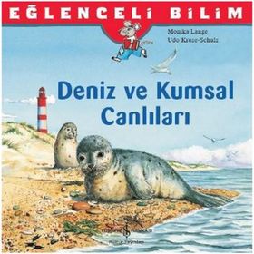Eğlenceli Bilim: Deniz ve Kumsal Canlıları İş Bankası Kültür Yayınları