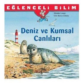 Eğlenceli Bilim: Deniz ve Kumsal Canlıları İş Bankası Kültür Yayınları