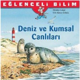 Eğlenceli Bilim: Deniz ve Kumsal Canlıları İş Bankası Kültür Yayınları